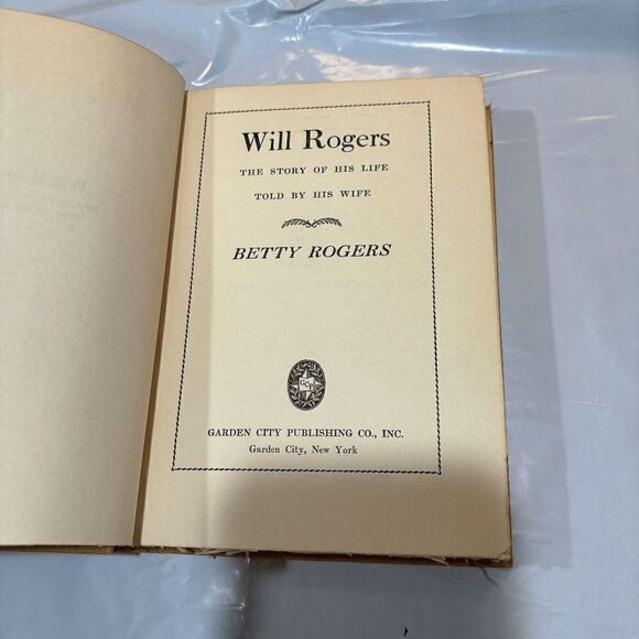 WILL ROGERS, HIS STORY AS TOLD BY HIS WIFE, 1943, BY BETTY ROGERS - Picture 6 of 13